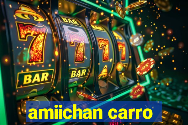 amiichan carro