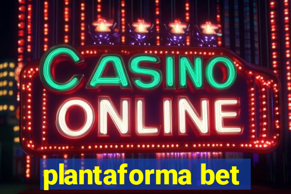 plantaforma bet