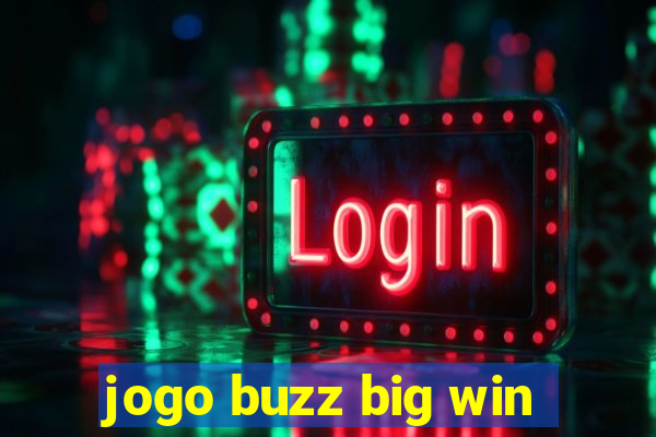 jogo buzz big win