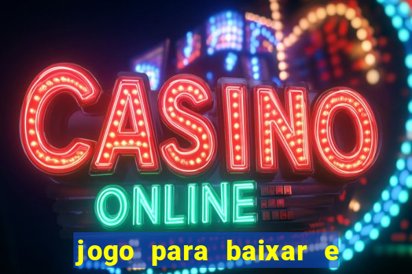 jogo para baixar e ganhar dinheiro