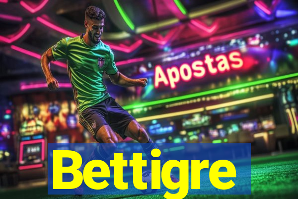 Bettigre