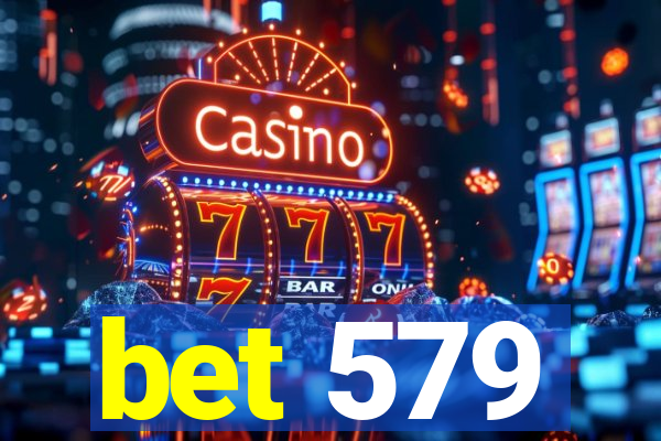 bet 579