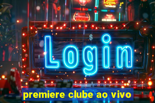 premiere clube ao vivo