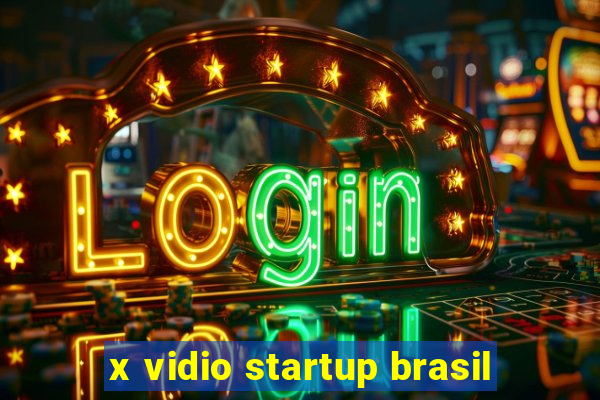 x vidio startup brasil