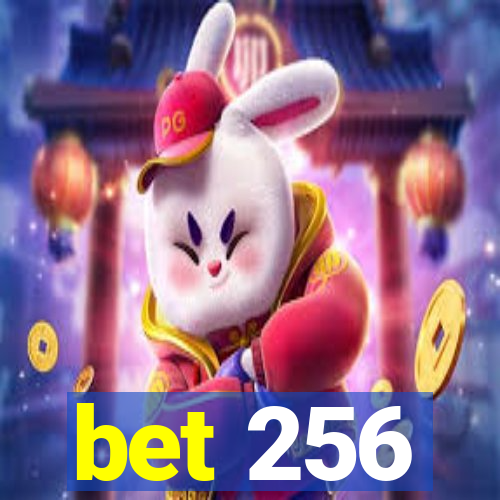 bet 256