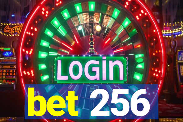 bet 256