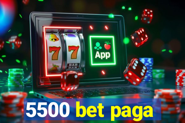5500 bet paga