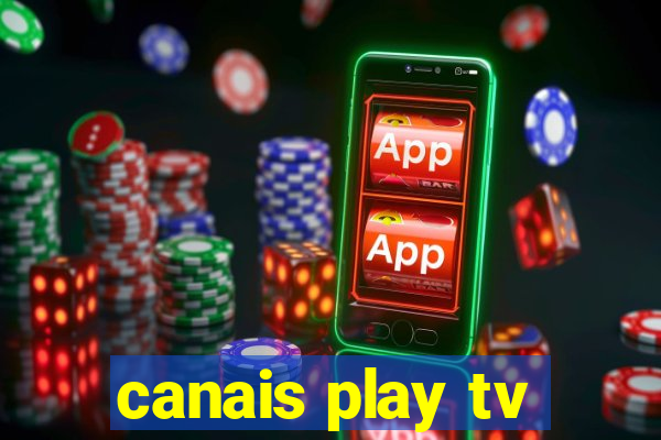 canais play tv