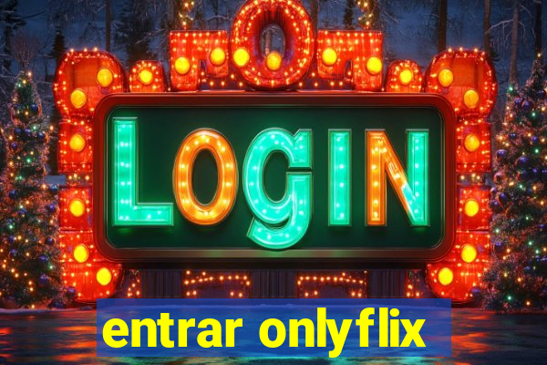 entrar onlyflix
