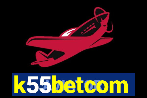 k55betcom