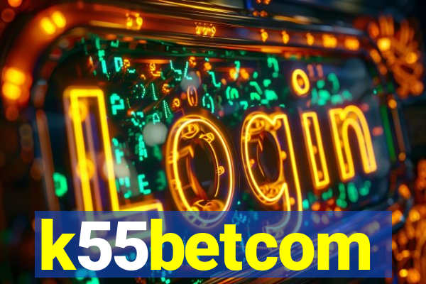 k55betcom