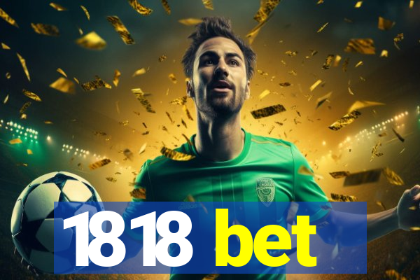 1818 bet