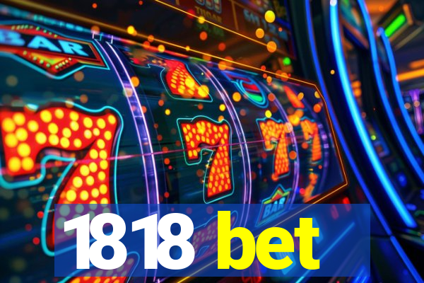 1818 bet