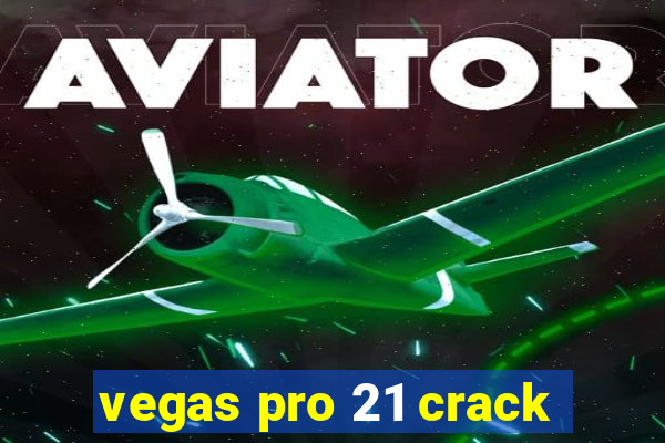 vegas pro 21 crack