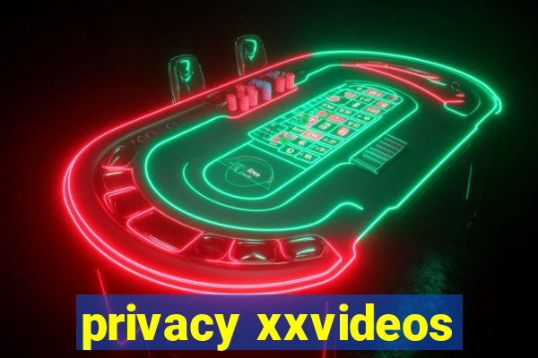 privacy xxvideos