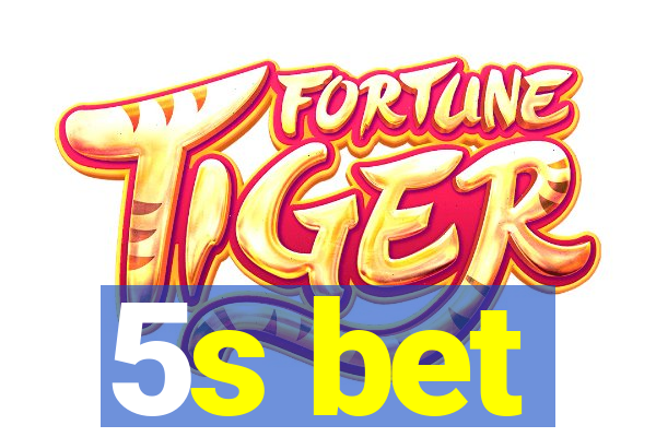 5s bet