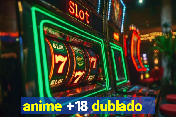 anime +18 dublado