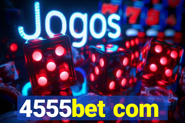 4555bet com