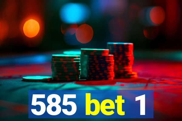 585 bet 1
