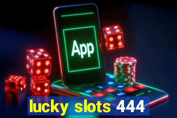 lucky slots 444