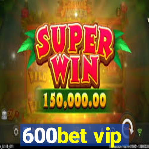 600bet vip