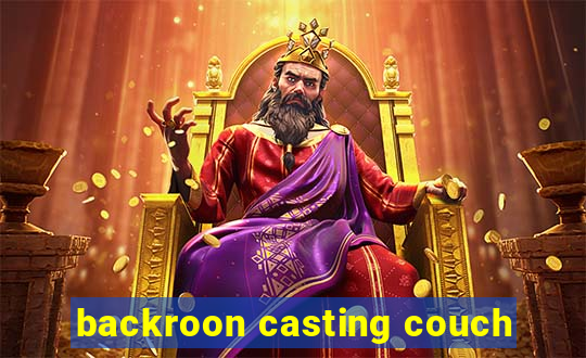 backroon casting couch