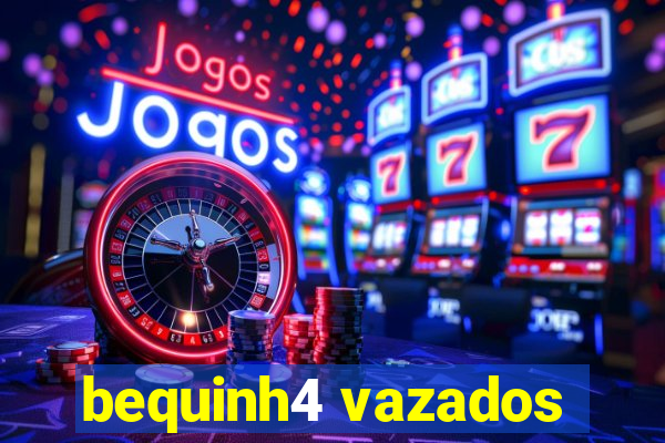 bequinh4 vazados
