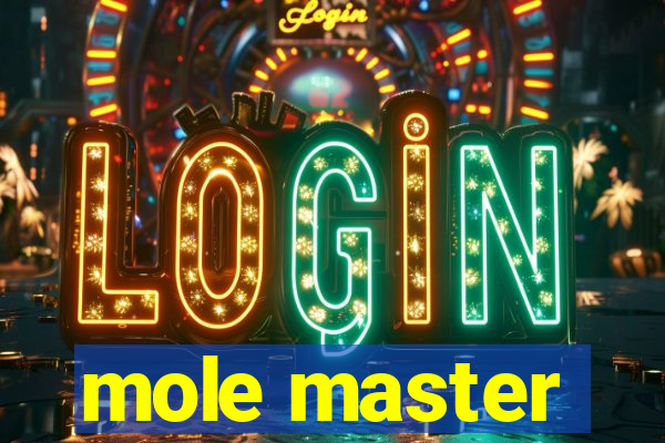 mole master
