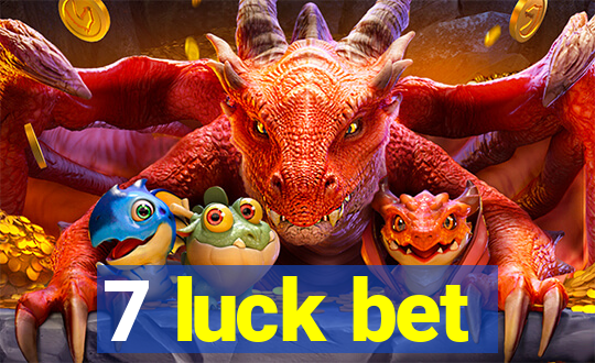 7 luck bet