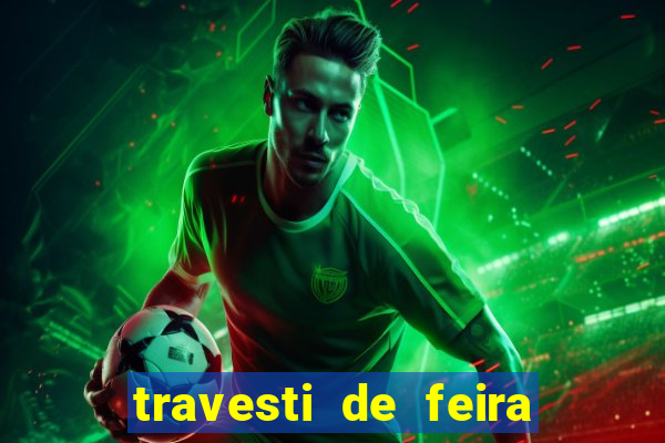 travesti de feira de santana