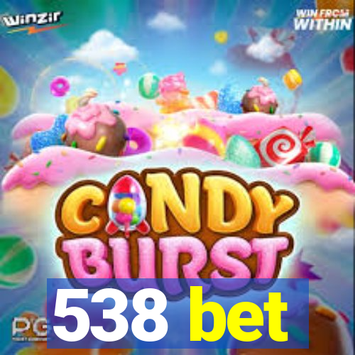 538 bet