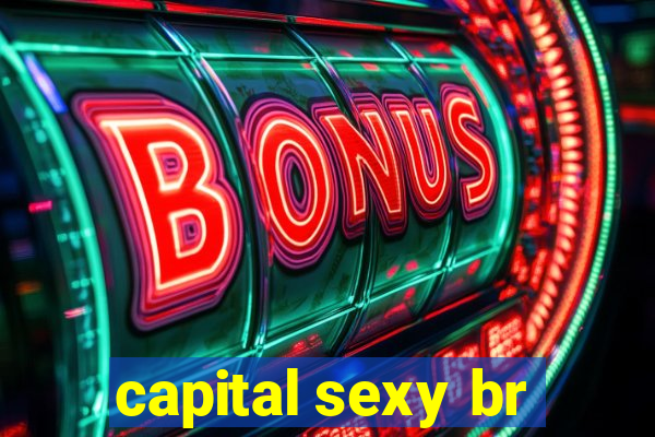 capital sexy br