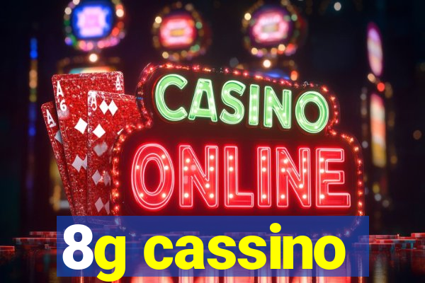 8g cassino