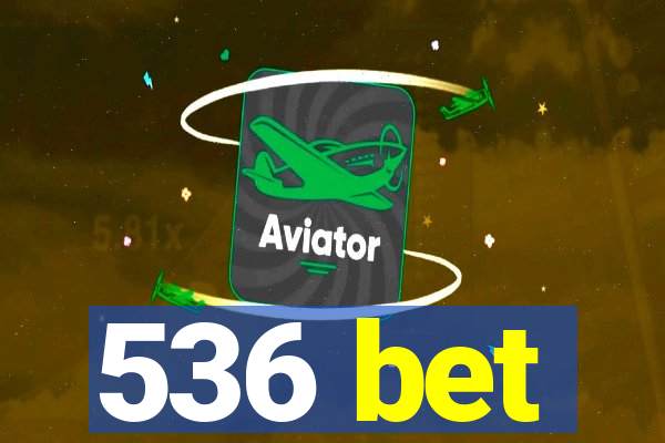 536 bet