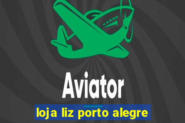 loja liz porto alegre