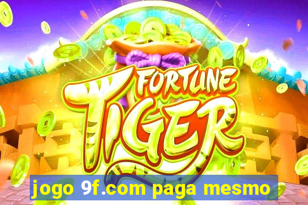 jogo 9f.com paga mesmo