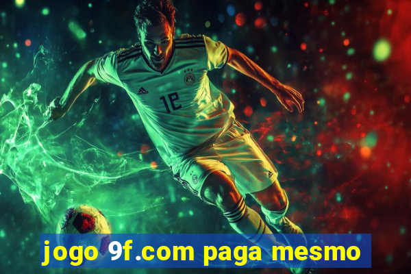 jogo 9f.com paga mesmo