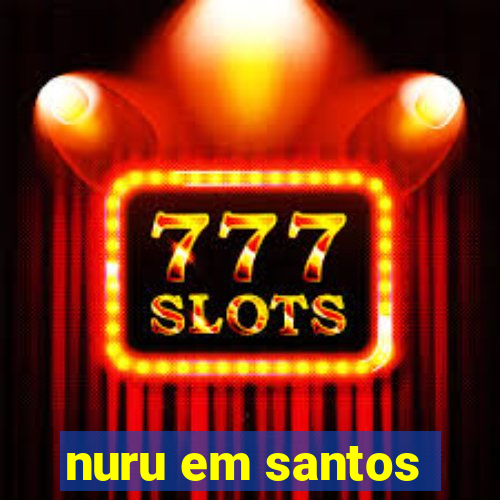 nuru em santos