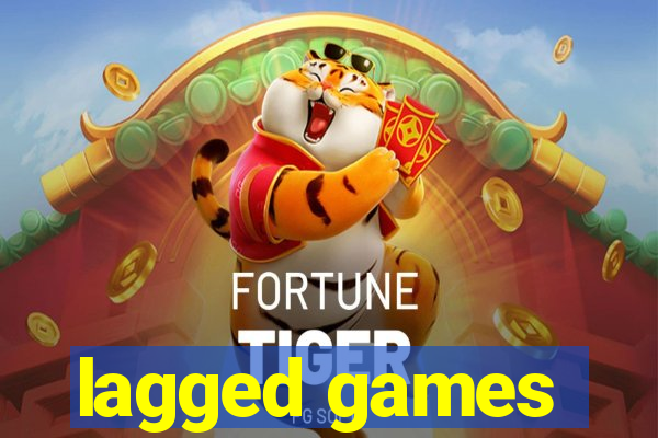 lagged games