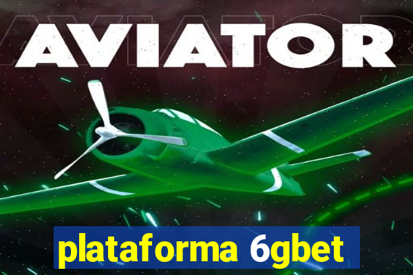 plataforma 6gbet