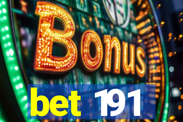 bet 191