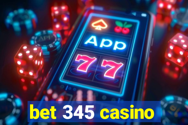 bet 345 casino