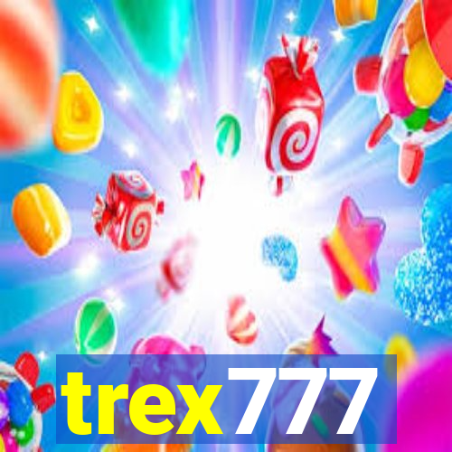 trex777