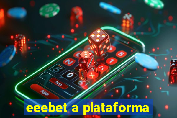 eeebet a plataforma