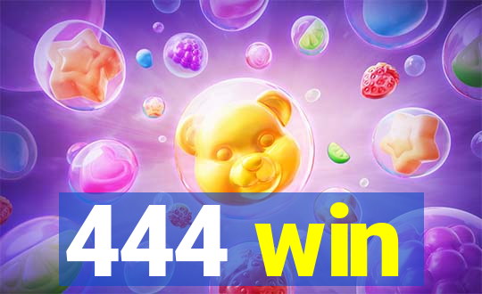 444 win