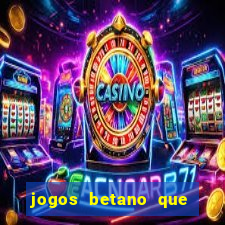 jogos betano que mais pagam