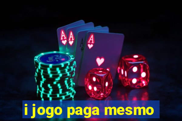 i jogo paga mesmo