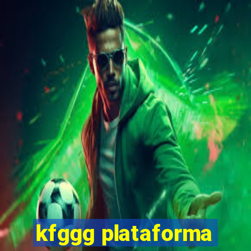 kfggg plataforma