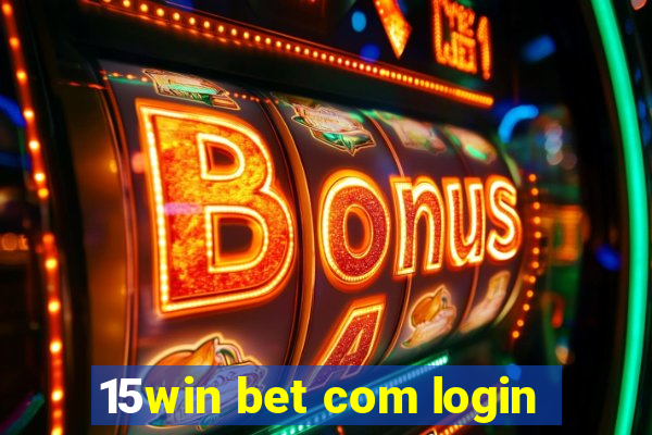 15win bet com login