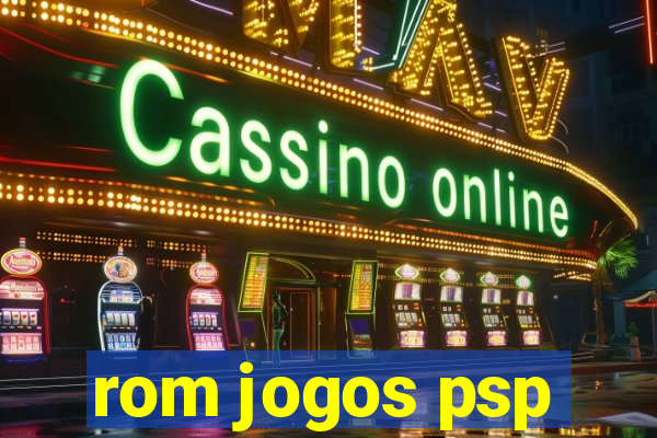rom jogos psp